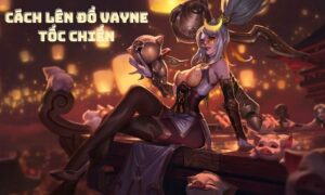 Cách lên đồ Vayne tốc chiến